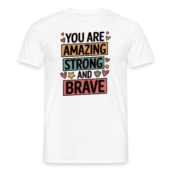 You Are Amazing Strong and Brave Motivation - Men's T-Shirt - white - Front - AI Model Male 178 dark (178cm)