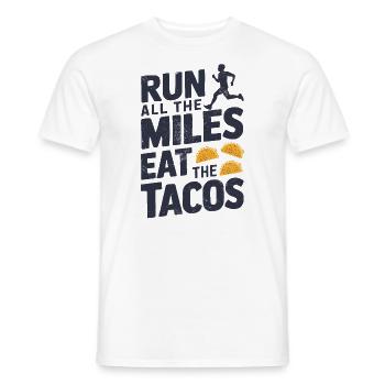 Run All The Miles Eat All The Tacos Funny Runner - Men's T-Shirt - white - Front - AI Model Male 178 dark (178cm)