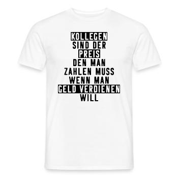 Büro Spruch Kollegen sind der Preis Anti-Kollegen - Männer T-Shirt - Weiß - Vorne - AI Model Male 178 dark (178cm)