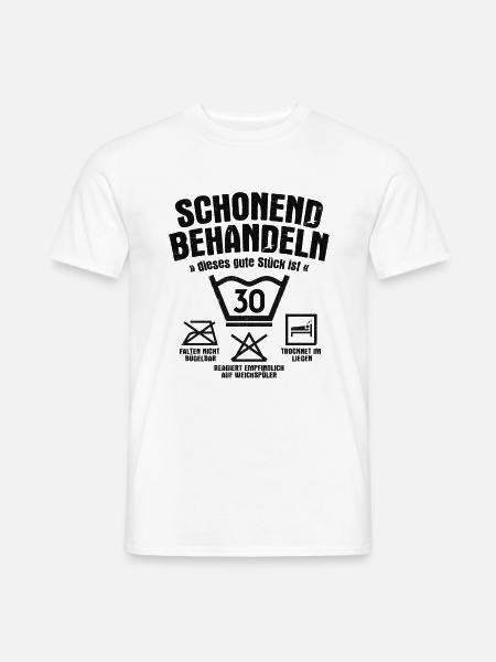 SCHONEND BEHANDELN 30 JAHRE ALT 30. GEBURTSTAG - Männer T-Shirt - Weiß