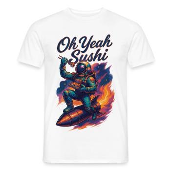 Astronaut auf Rakete: Oh Yeah Sushi Galaxie Design - Männer T-Shirt - Weiß - Vorne - AI Model Male 178 dark (178cm)