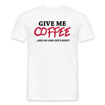 Give me Coffee! …and no one gets hurt! - Men's T-Shirt - white - Front - AI Model Male 178 dark (178cm)