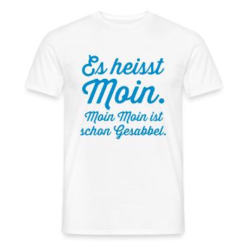 es heisst Moin. Moin Moin Gesabbel ... - Männer T-Shirt - Weiß - Vorne - AI Model Male 178 dark (178cm)