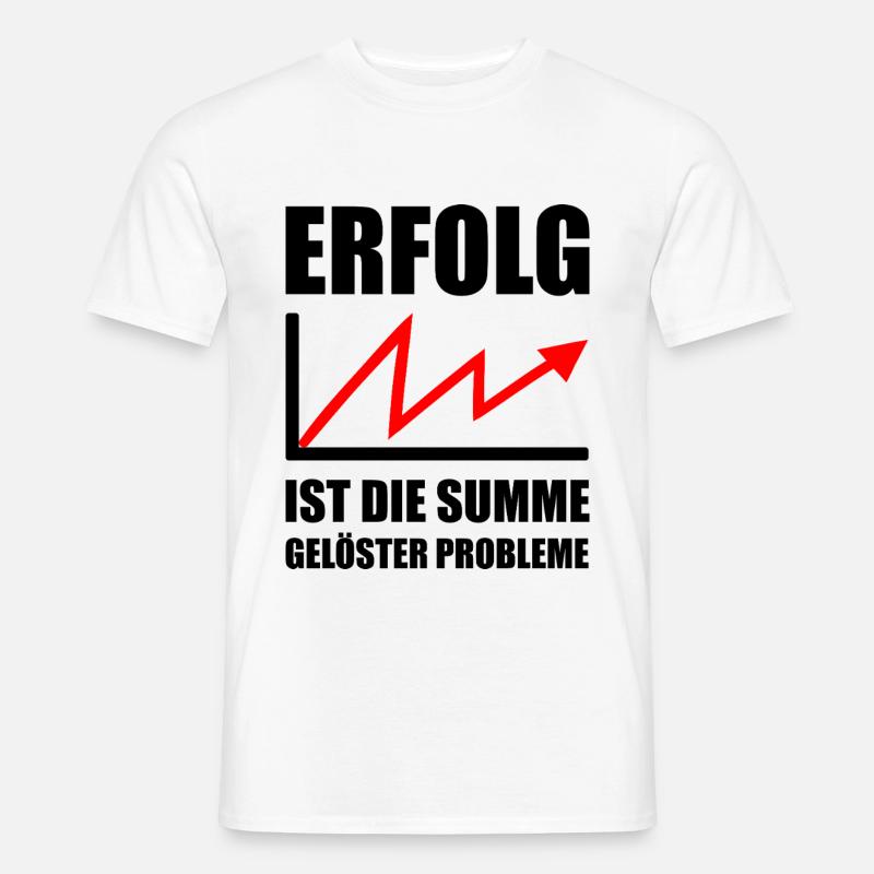 Erfolg Spruch Motivation - Männer T-Shirt - Weiß