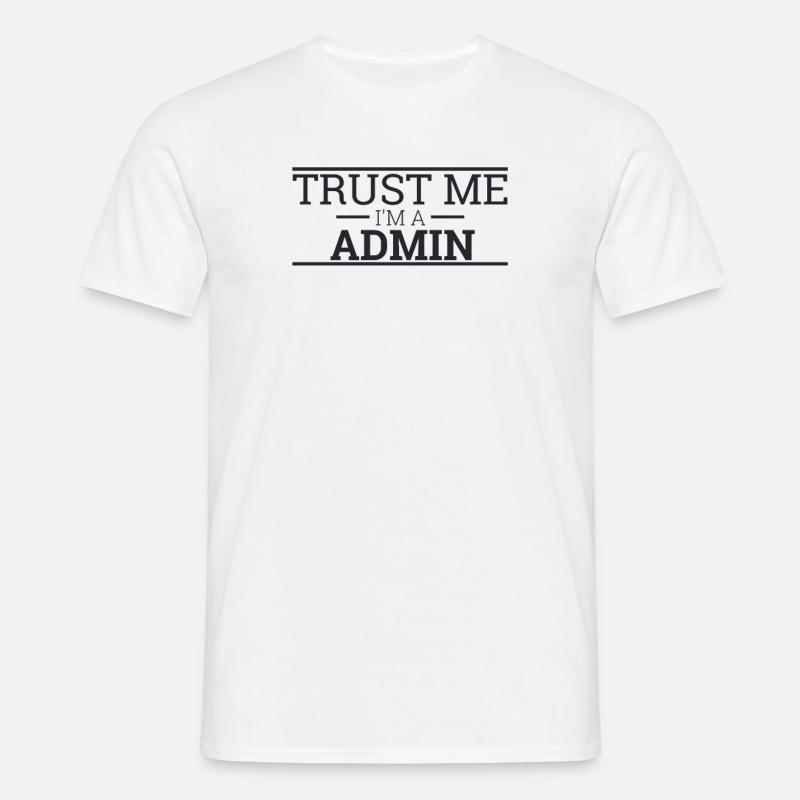 "Admin Trust | Admin" - Männer T-Shirt - Weiß