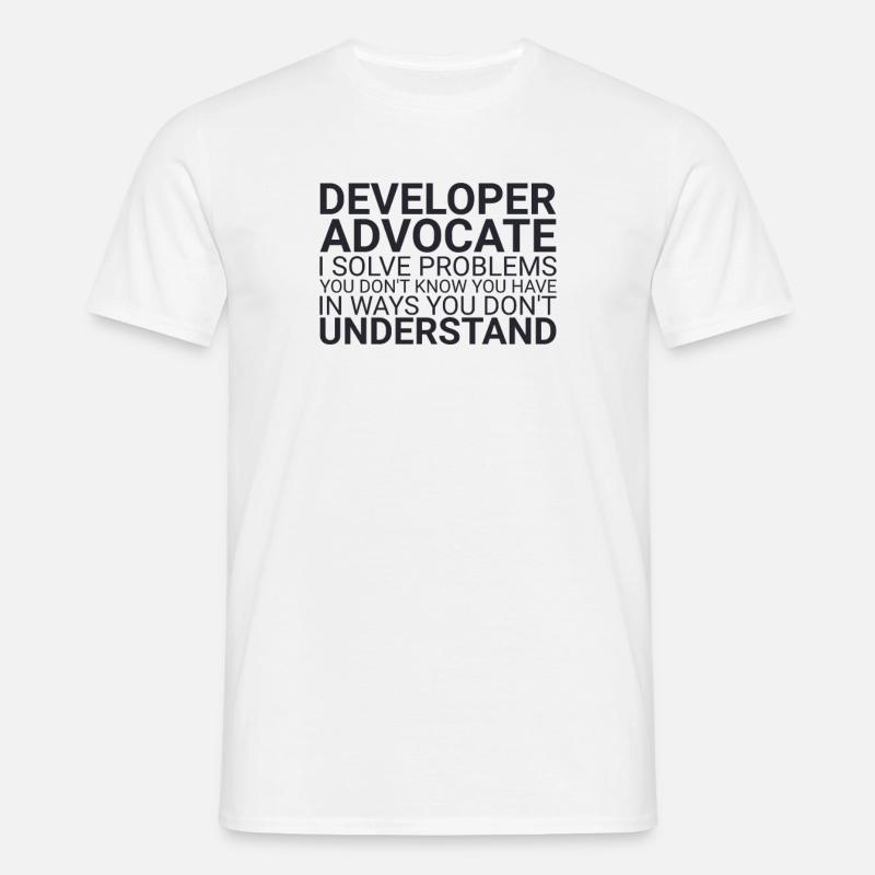 "Developer Advocate Problems |Developer Advocacy" - Männer T-Shirt - Weiß