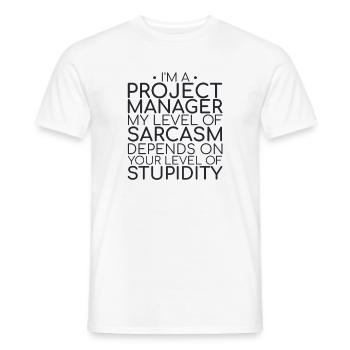 "Project Manager Sarcasm | Project Manager" - Men's T-Shirt - white - Front - AI Model Male 178 dark (178cm)
