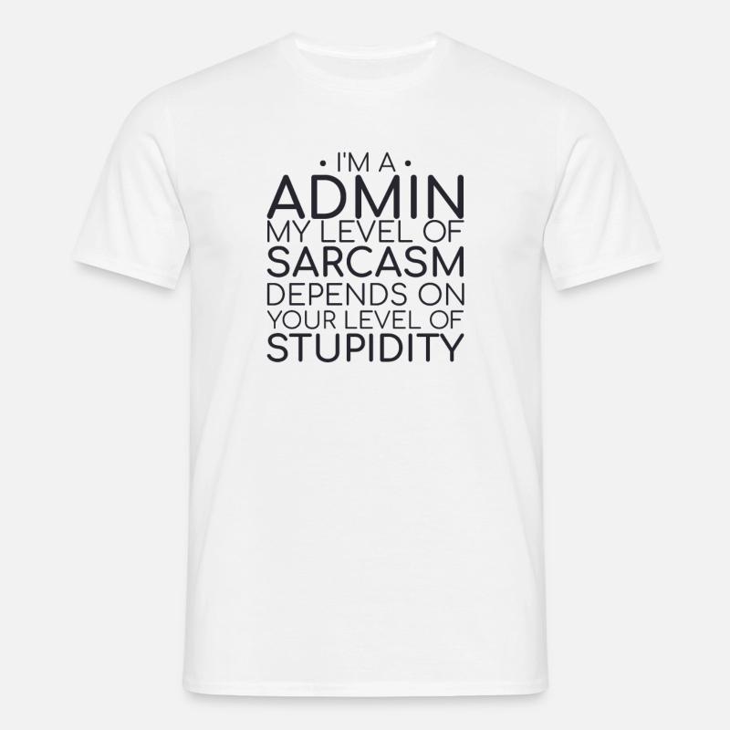 "Admin Sarcasm | Admin" - Männer T-Shirt - Weiß