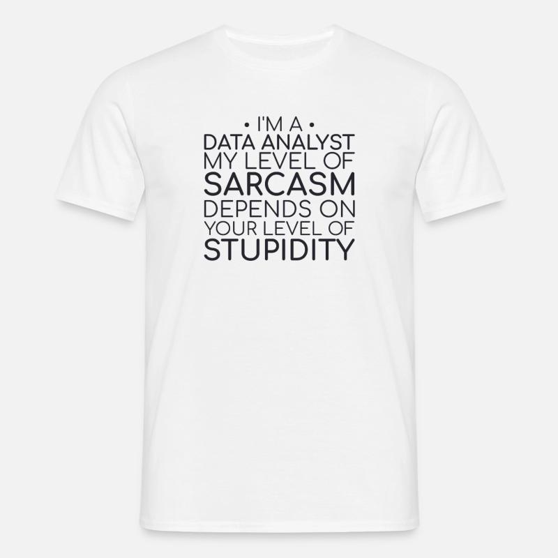 "Data Analyst Sarcasm | Data Science" - Männer T-Shirt - Weiß