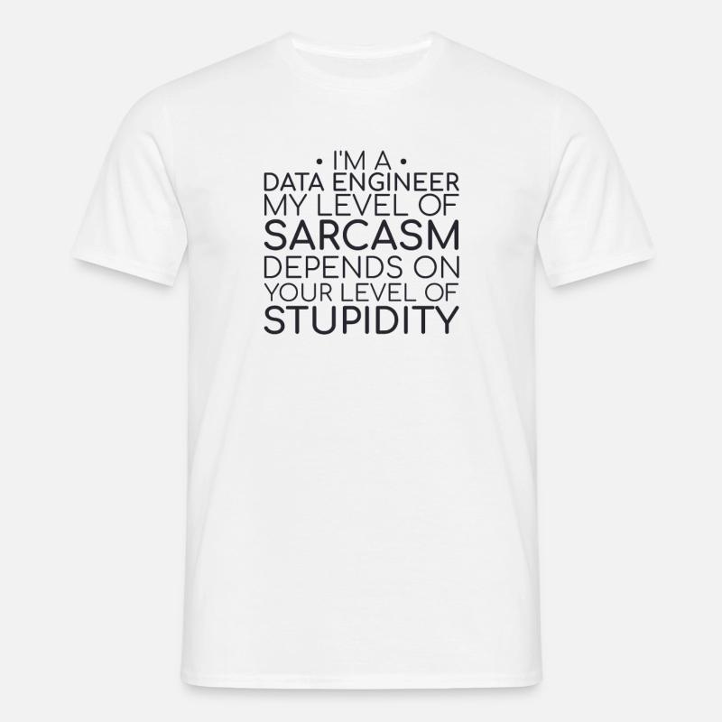 "Data Engineer Sarcasm | Data Science" - Männer T-Shirt - Weiß