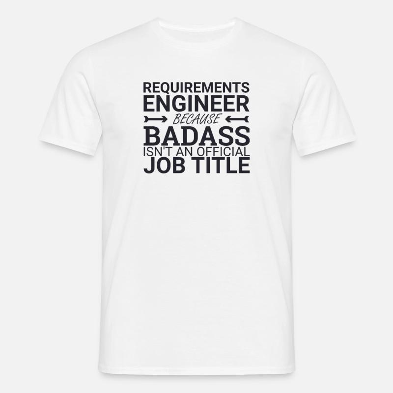 "Requirements Engineer Badass | Engineering" - Men's T-Shirt - white