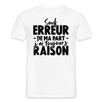 Sauf Erreur De Ma Part J'ai Toujours Raison - T-shirt homme - blanc - Devant - AI Model Male 178 dark (178cm)