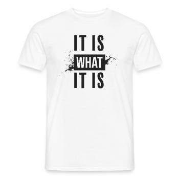 ES IST, WAS ES IST – Motiv für hellen Hintergrund - Männer T-Shirt - Weiß - Vorne - AI Model Male 178 dark (178cm)