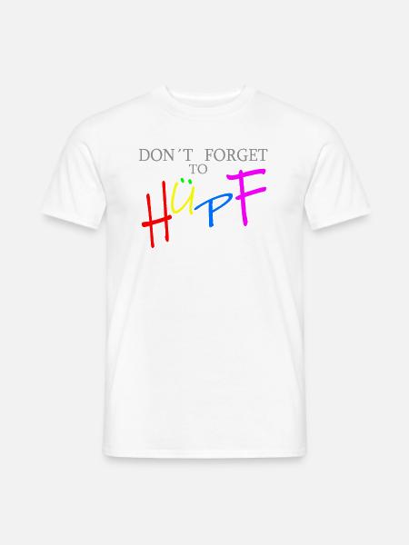 don´t forget to hüpf für hellen hintergrund - Männer T-Shirt - Weiß
