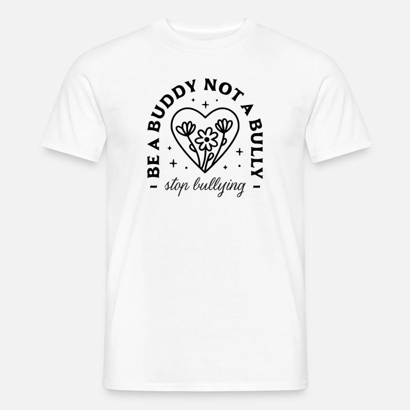 Be a buddy not a bully - Men’s T-shirt - white