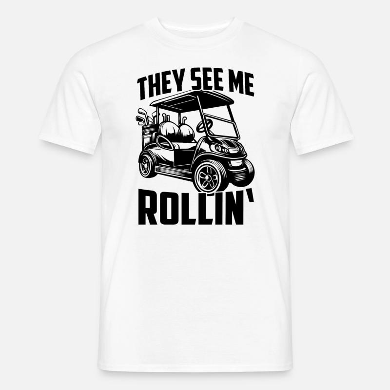 Sie sehen mich rollenden Golfwagen - Männer T-Shirt - Weiß