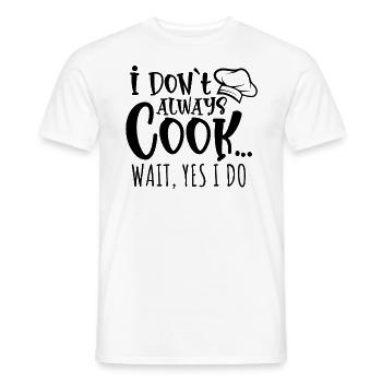 Always Cooking Chef Humor Design für Feinschmecker - Männer T-Shirt - Weiß - Vorne - AI Model Male 178 dark (178cm)