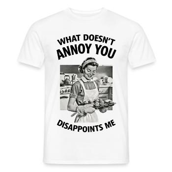 What doesn't annoy you.... - Men's T-Shirt - white - Front - AI Model Male 178 dark (178cm)