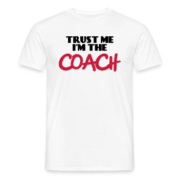 Trust me - I'm the Coach - Männer T-Shirt - Weiß - Vorne - AI Model Male 178 dark (178cm)