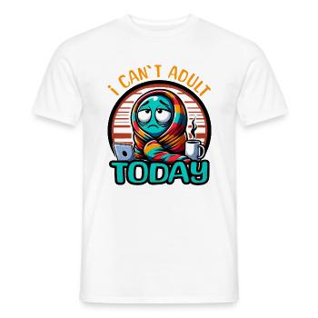 I CAN'T ADULT TODAY - Men's T-Shirt - white - Front - AI Model Male 178 dark (178cm)