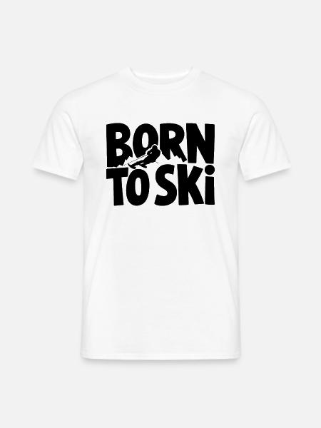 Born To Ski Skifahrer Skifahren Wintersport - Männer T-Shirt - Weiß