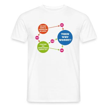 Then why worry - Männer T-Shirt - Weiß - Vorne - AI Model Male 178 dark (178cm)