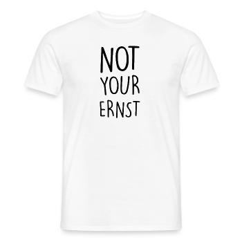 Not your Ernst - Männer T-Shirt - Weiß - Vorne - AI Model Male 178 dark (178cm)