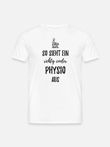 Physiotherapeut Humorvoll Geschenk Spruch Lustig - Männer T-Shirt - Weiß