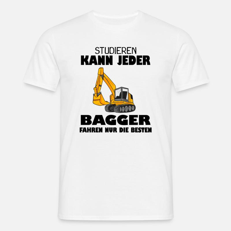Bagger Baggerfahrer Spruch - Männer T-Shirt - Weiß