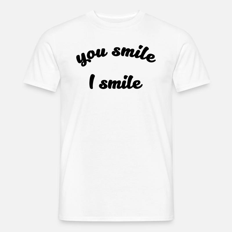 Du lächelst, ich lächle Zitat - Männer T-Shirt - Weiß