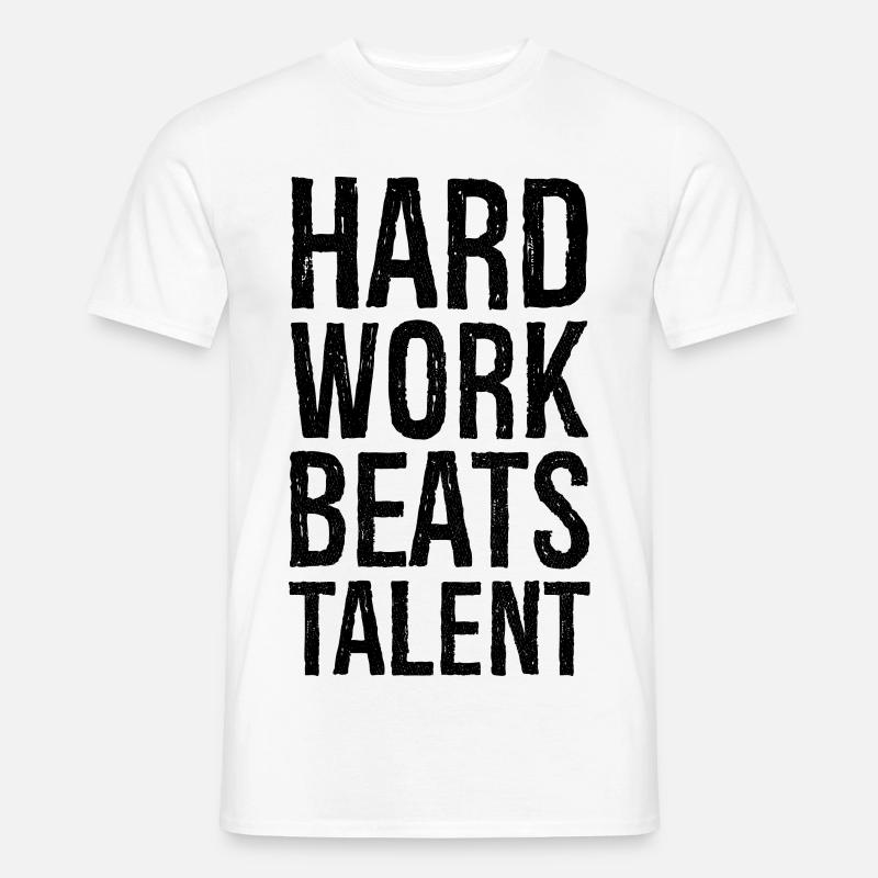 hard work beats talent - Männer T-Shirt - Weiß