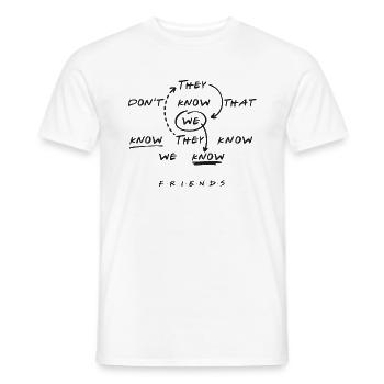 Friends They Don't Know That We Know - Männer T-Shirt - Weiß - Vorne - AI Model Male 178 dark (178cm)