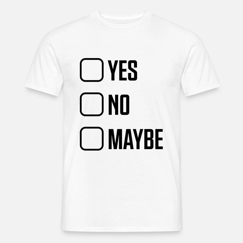 ja nein vielleicht - Männer T-Shirt - Weiß