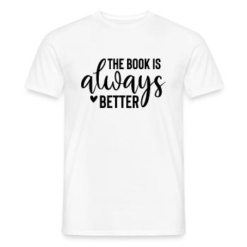 The Book Is Always Better - Books Saying - Men's T-Shirt - white - Front - AI Model Male 178 dark (178cm)