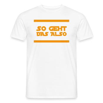 so geht das also - Männer T-Shirt - Weiß - Vorne - AI Model Male 178 dark (178cm)