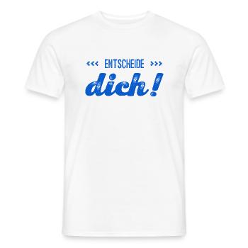 du musst dich entscheiden - Männer T-Shirt - Weiß - Vorne - AI Model Male 178 dark (178cm)