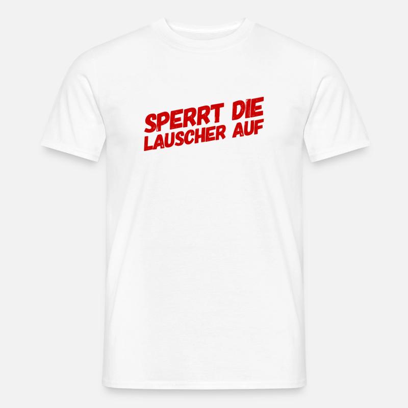 sperrt die Lauscher auf - Männer T-Shirt - Weiß