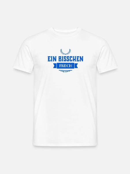 manchmal bin ich frech - Männer T-Shirt - Weiß