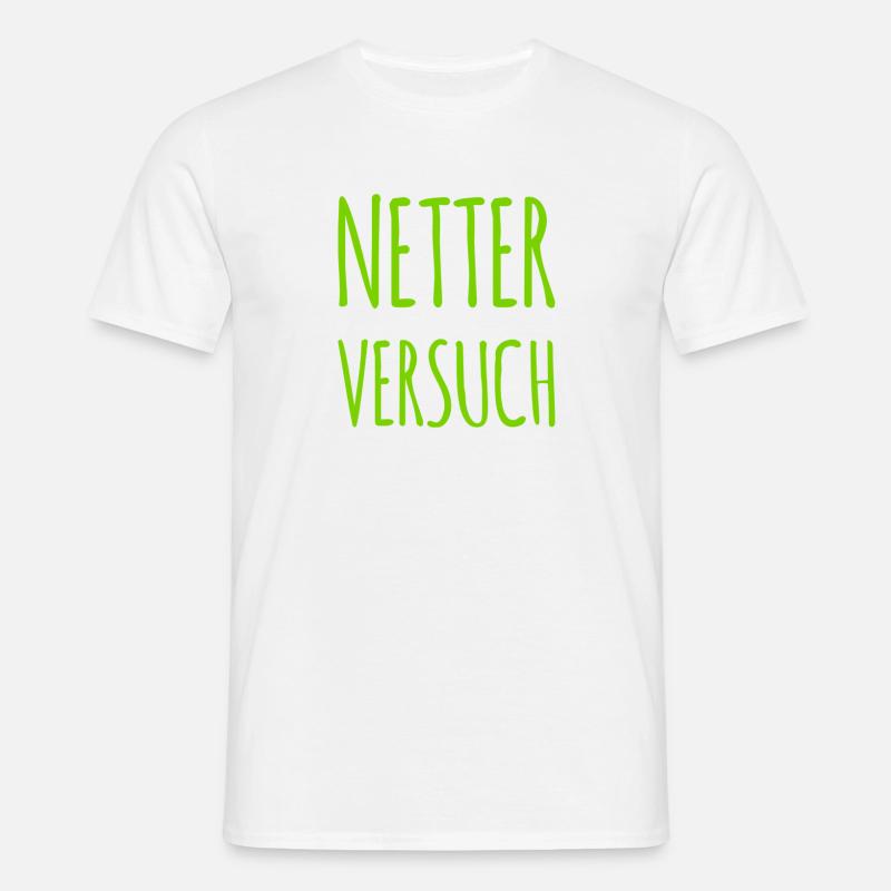 netter Versuch - Männer T-Shirt - Weiß