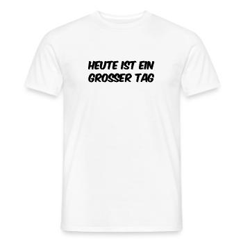 heute ist ein großer Tag - Männer T-Shirt - Weiß - Vorne - AI Model Male 178 dark (178cm)