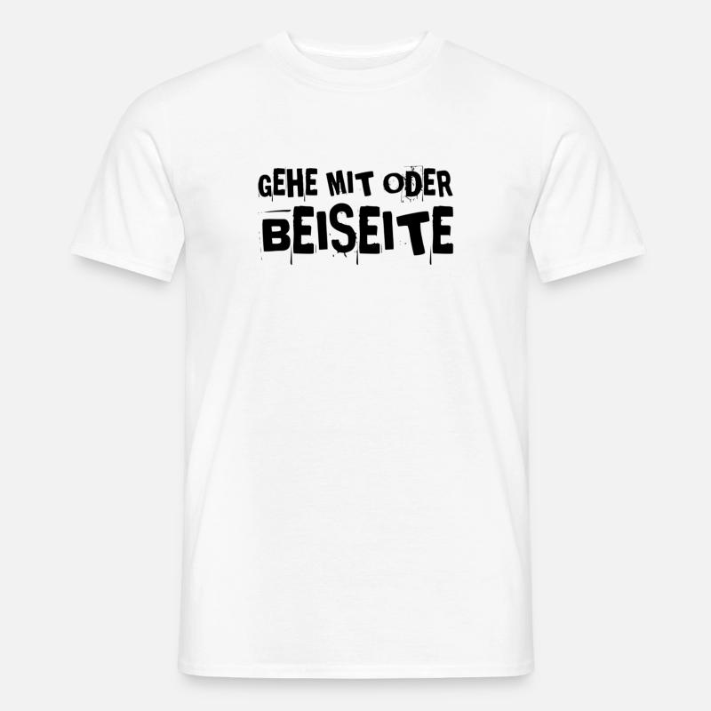 gehe mit mir oder beiseite - Männer T-Shirt - Weiß