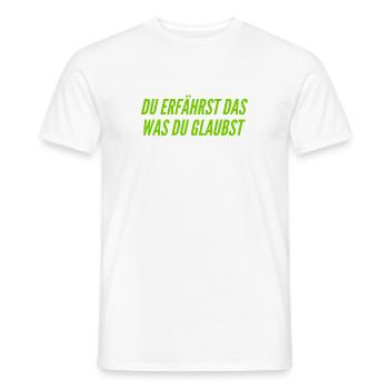 du bist was du glaubst - Männer T-Shirt - Weiß - Vorne - AI Model Male 178 dark (178cm)