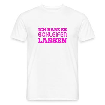 ich habe es schleifen lassen - Männer T-Shirt - Weiß - Vorne - AI Model Male 178 dark (178cm)