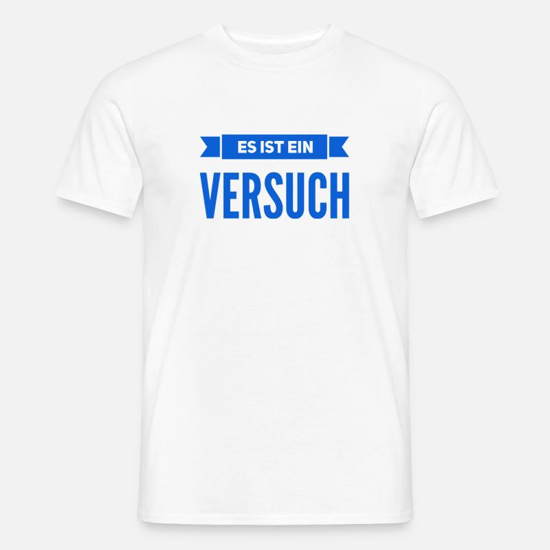 ich probiere mein Glück - Männer T-Shirt - Weiß