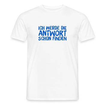 ich finde die Antwort - Männer T-Shirt - Weiß - Vorne - AI Model Male 178 dark (178cm)