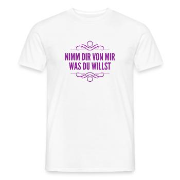 nimm dir von mir was du willst - Männer T-Shirt - Weiß - Vorne - AI Model Male 178 dark (178cm)