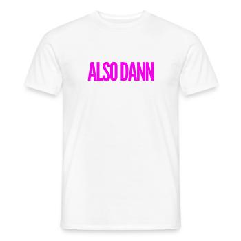 also dann - Männer T-Shirt - Weiß - Vorne - AI Model Male 178 dark (178cm)