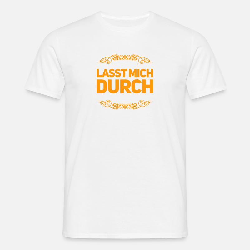 ich will durch - Männer T-Shirt - Weiß