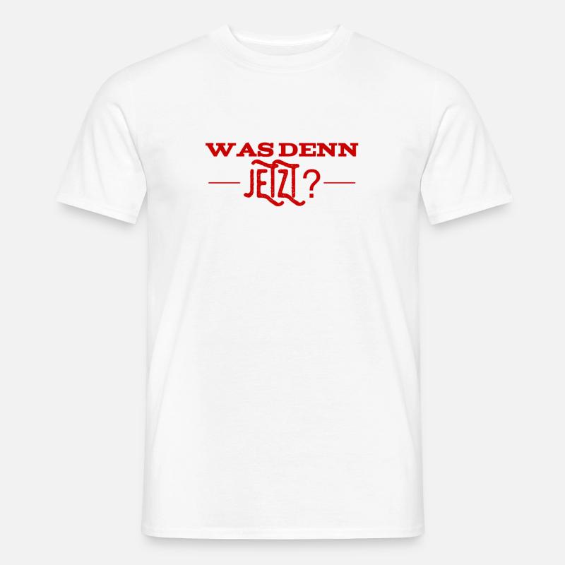 und nun? - Männer T-Shirt - Weiß