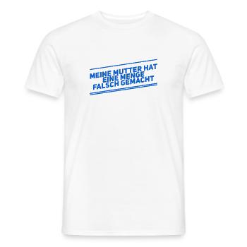 meine Mutter hat ne Menge falsch gemacht - Männer T-Shirt - Weiß - Vorne - AI Model Male 178 dark (178cm)